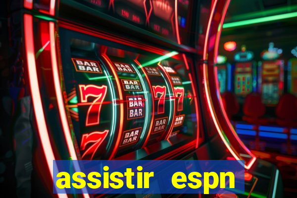 assistir espn brasil ao vivo